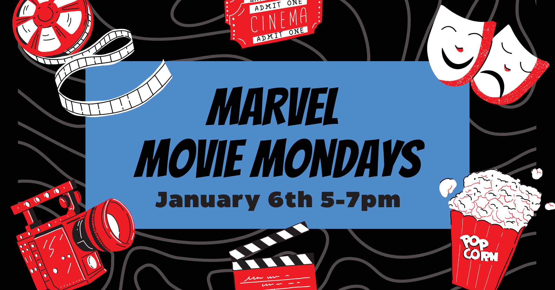 On a black background with gray squiggles throughout, there is a centered blue box that says: 'Marvel Movie Mondays: January 6th 5-7pm.' There are a variety of cinema/film-related graphics around the edges of the image.