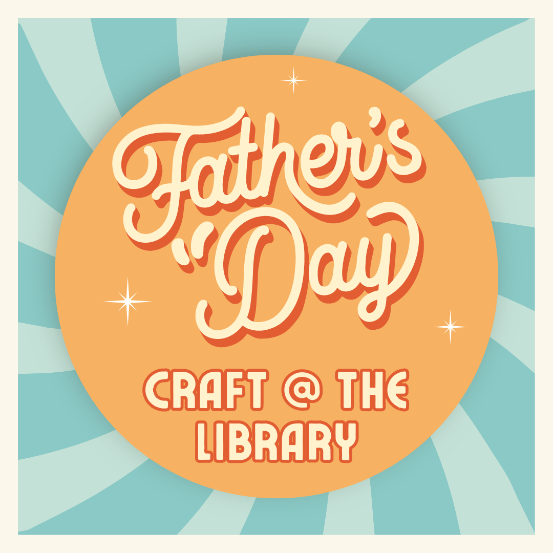 Father's Day Craft at the Library