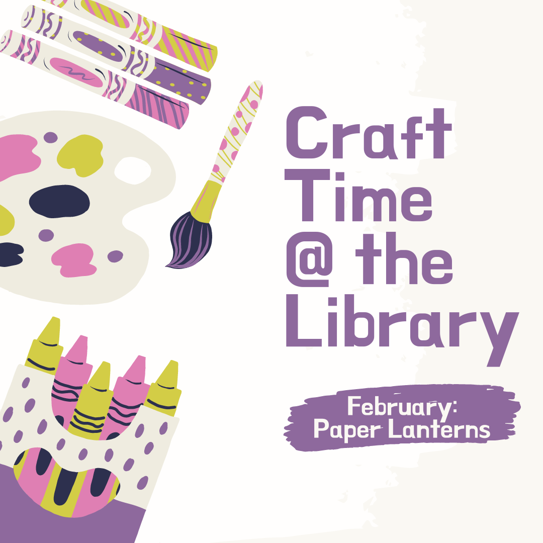 Craft time at the library. February: paper lanterns.